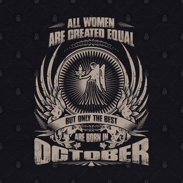 All women are created equal, but only The best are born in October - Virgo by variantees